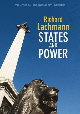 Richard Lachmann - States and Power, Inbunden