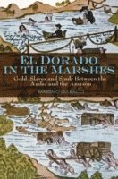 bokomslag El Dorado in the Marshes