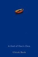 Ulrich Beck - Beck, U: God of One's Own, Inbunden