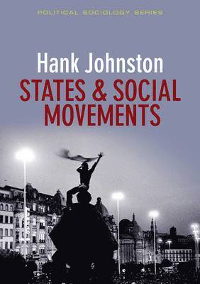 Hank Johnston - States and Social Movements, Inbunden