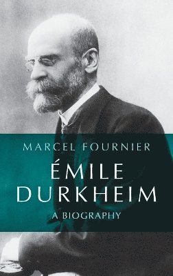 Marcel Fournier, Marcel (University of Montreal) Fournier - Émile Durkheim, Inbunden