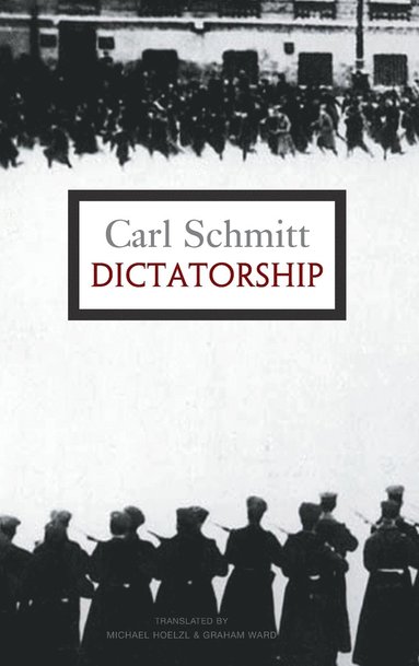 Carl Schmitt - Dictatorship, Inbunden