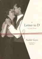 André Gorz - Letter to D, Inbunden