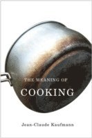 bokomslag The Meaning of Cooking