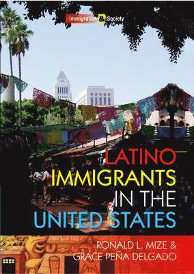 Ronald L. Mize, Grace Peña Delgado - Latino Immigrants in the United States, Häftad