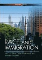Nazli Kibria, Cara Bowman, Megan O'Leary - Race and Immigration, Häftad
