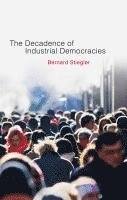 bokomslag Decadence of Industrial Democracies