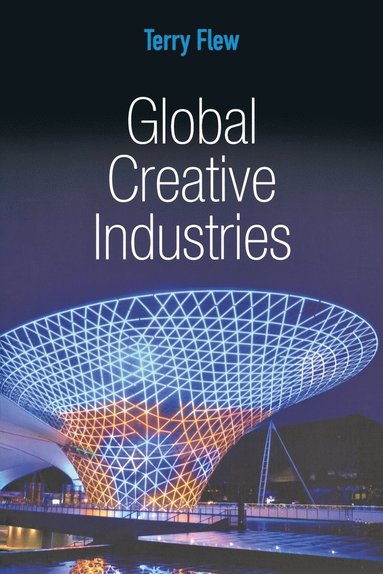 Terry Flew - Global Creative Industries, Häftad