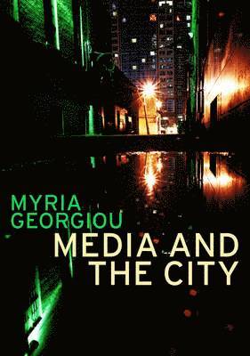 Myria Georgiou - Media and the City, Häftad