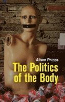 Alison Phipps, Alison, Phipps - Politics of the Body, Häftad