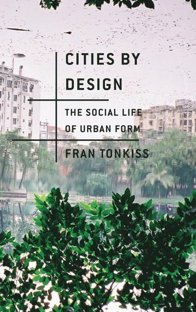 Fran Tonkiss - Cities by Design, Inbunden