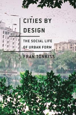 Fran Tonkiss - Cities by Design, Häftad