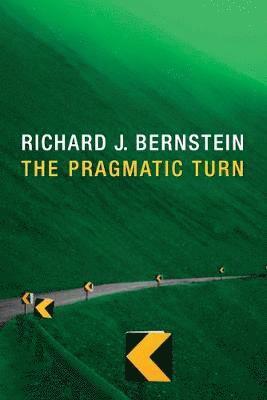Richard J. Bernstein, Richard J Bernstein - Pragmatic Turn, Häftad