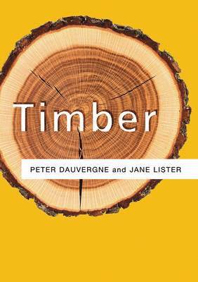 Peter Dauvergne, Jane Lister - Timber, Inbunden