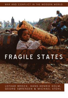 Lothar Brock, Hans-Henrik Holm, Georg Sorenson, Michael Stohl - Fragile States, Häftad
