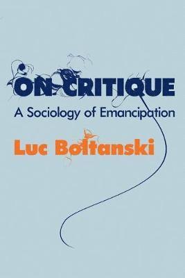 Luc Boltanski - On Critique, Häftad