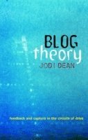 Jodi Dean - Blog Theory, Inbunden