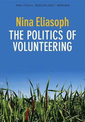 Nina Eliasoph - Politics of Volunteering, Inbunden