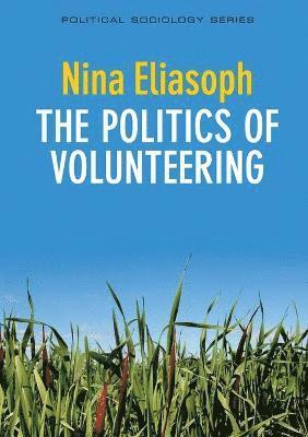 Nina Eliasoph - Politics of Volunteering, Häftad