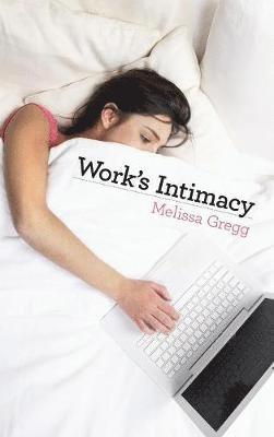 Melissa Gregg - Work's Intimacy, Inbunden