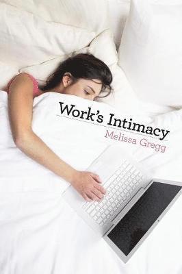 Melissa Gregg - Work's Intimacy, Häftad