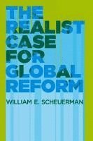 William E. Scheuerman - Realist Case for Global Reform, Inbunden