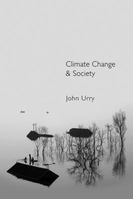 John Urry - Climate Change and Society, Inbunden