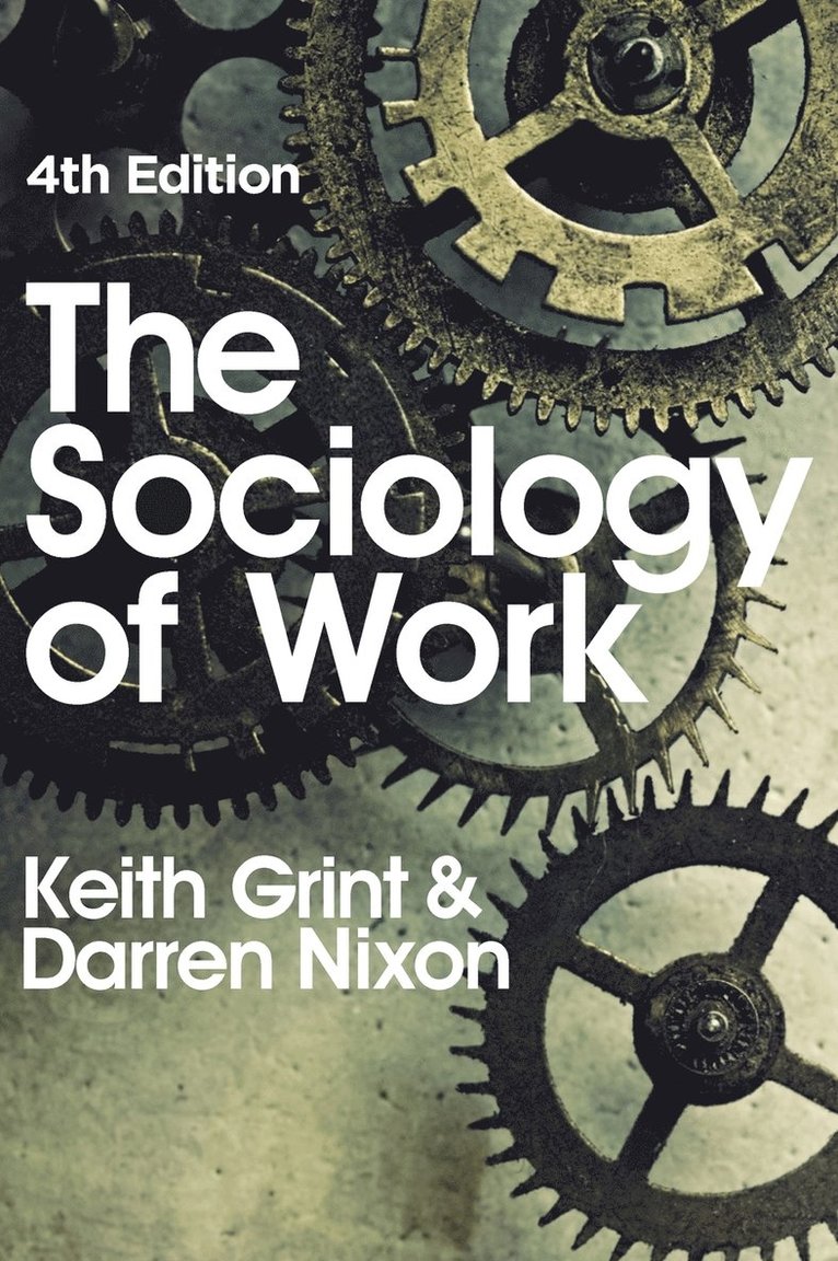Keith Grint, Darren Nixon - Sociology of Work, Inbunden