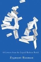 Zygmunt Bauman, Zygmunt (Universities of Leeds and Warsaw) Bauman - 44 Letters From the Liquid Modern World, Inbunden