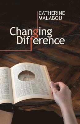 Catherine Malabou - Changing Difference, Häftad