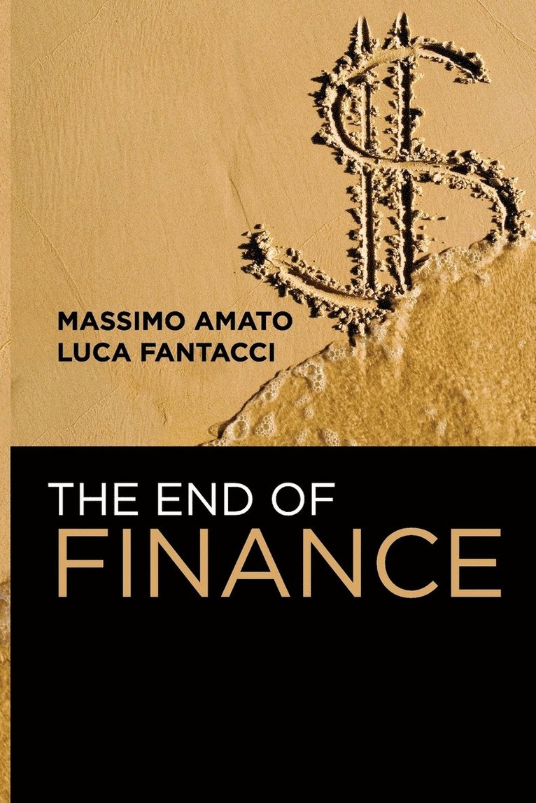 Massimo Amato, Luca Fantacci, Massimo (Bocconi University) Amato, Luca (Bocconi University) Fantacci - End of Finance, Häftad