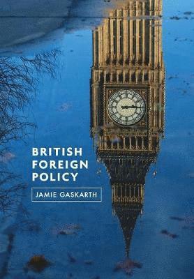 Jamie Gaskarth - British Foreign Policy, Häftad