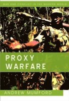 Andrew Mumford - Proxy Warfare, Inbunden