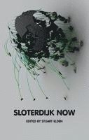 Stuart Elden - Sloterdijk Now, Inbunden