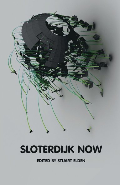 Stuart Elden - Sloterdijk Now, Häftad