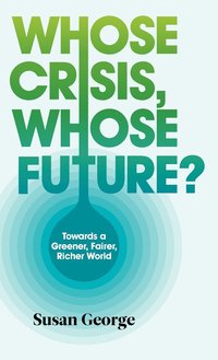 bokomslag Whose Crisis, Whose Future?