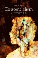 Kevin Aho - Existentialism: An Introduction, Inbunden