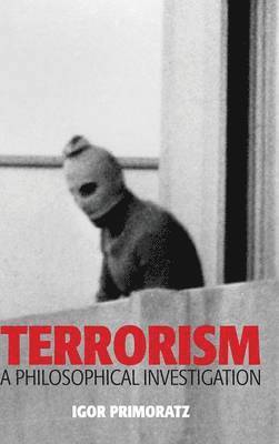 Igor Primoratz - Terrorism, Inbunden