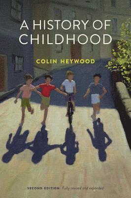 Colin Heywood - History of Childhood, Inbunden