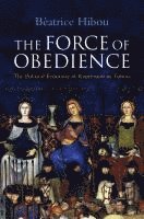 Beatrice Hibou - Force of Obedience, Inbunden