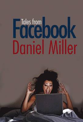 Daniel Miller - Tales from Facebook, Inbunden