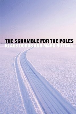 Klaus Dodds, Mark Nuttall - Scramble for the Poles, Häftad