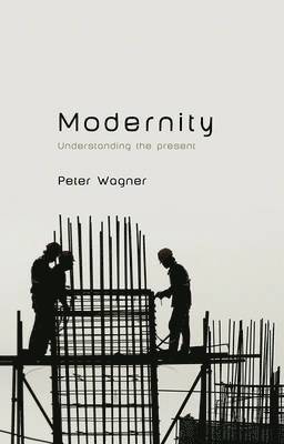 Peter Wagner - Modernity, Inbunden