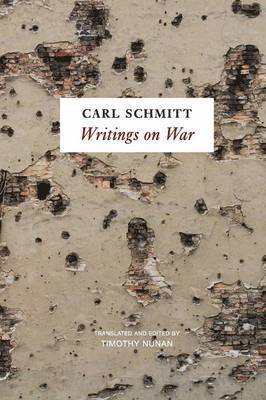 Carl Schmitt, Timothy Nunan - Writings on War, Häftad