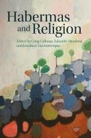 Craig Calhoun, Eduardo Mendieta, Jonathan VanAntwerpen - Habermas and Religion, Häftad