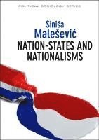 Sinisa Malesevic - Nation-States and Nationalisms, Inbunden