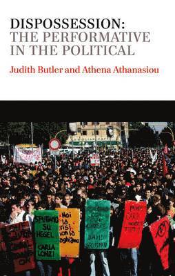 Judith Butler, Athena Athanasiou - Dispossession, Inbunden