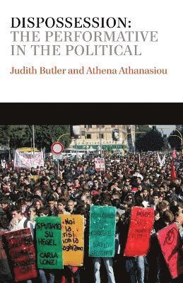 Judith Butler, Athena Athanasiou - Dispossession, Häftad