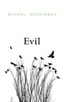 Michel Wieviorka - Evil, Inbunden