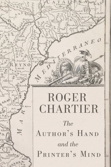 Roger Chartier - Author's Hand and the Printer's Mind, Häftad